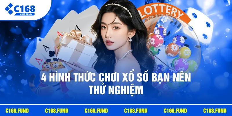 4 hình thức chơi xổ số bạn nên thử nghiệm